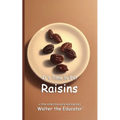 It's Time to Eat Raisins
