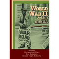 World War II & the media. A collection of original essays.
