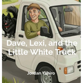 Dave, Lexi, and the Little White Truck