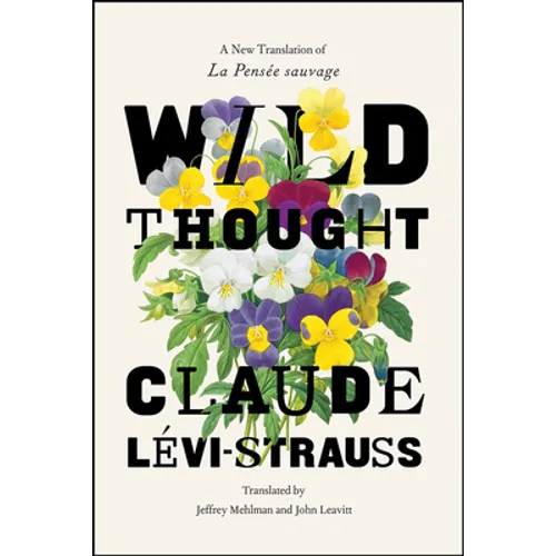 Wild Thought: A New Translation of "La Pensée Sauvage"
