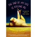 The End of My Life Is Killing Me: The Unexpected Joys of a Cancer Slacker
