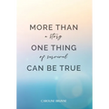 More Than One Thing Can Be True: A Story of Survival