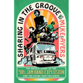 Sharing in the Groove: The Untold Story of the '90s Jam Band Explosion and the Scene That Followed