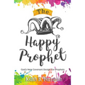 The Happy Prophet: The New Covenant Design for Prophetic People