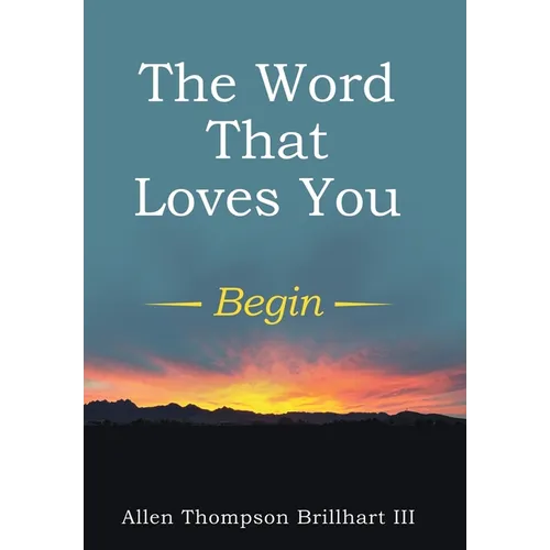 The Word That Loves You: Begin