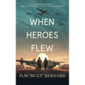 When Heroes Flew