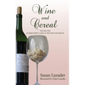 Wine and Cereal: An Irreverent Look at Sixtyish and Single