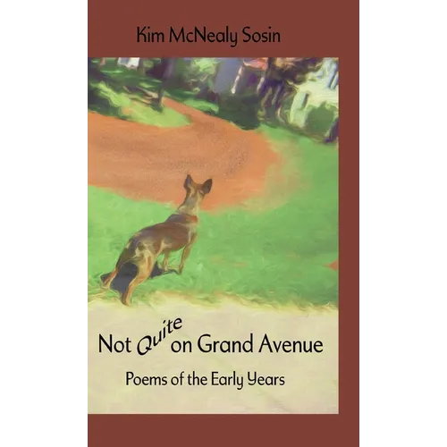 Not Quite on Grand Avenue: Poems of the Early Years