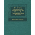 Les Chartes Coloniales Et Les Constitutions Des �tats-unis De L'am�rique Du Nord, Volume 3