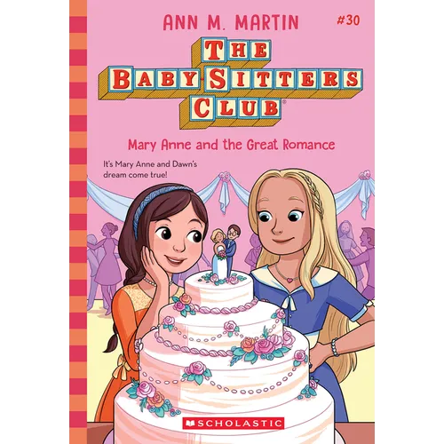 Mary Anne and the Great Romance (the Baby-Sitters Club #30): Volume 30