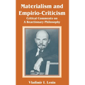 Materialism and Empirio-Criticism: Critical Comments on A Reactionary Philosophy