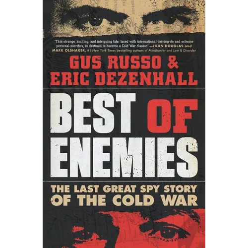 Best of Enemies: The Last Great Spy Story of the Cold War