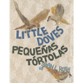 Little Doves Pequeñas tórtolas: a bilingual celebration of birds and a baby in English and Spanish