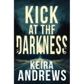Kick at the Darkness
