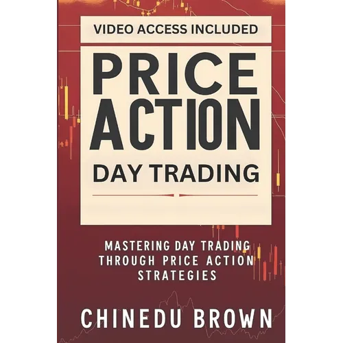 Price Action Day Trading: Mastering Day Trading Through Price Action Strategies