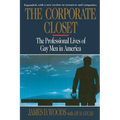 Corporate Closet: The Professional Lives of Gay Men in America