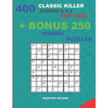 400 classic Killer sudoku 9 x 9 VERY HARD + BONUS 250 Hidoku puzzles: Sudoku with VERY HARD levels puzzles and a Hidoku 9 x 9 very hard levels