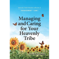 Managing and Caring for Your Heavenly Tribe: Heavenly Tribal Messiah Collection 4