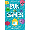 Pun and Games - 101 Clever Puns, One-Liners & Wordplay Jokes