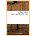Le Sage Jaloux, Tragi-Comédie