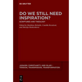Do We Still Need Inspiration?: Scriptures and Theology