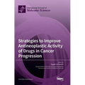 Strategies to Improve Antineoplastic Activity of Drugs in Cancer Progression