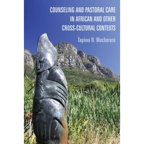 Counseling and Pastoral Care in African and Other Cross-Cultural Contexts