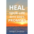 Heal Your life With God's Promises: Bible Verses For Every Need For KJV Readers