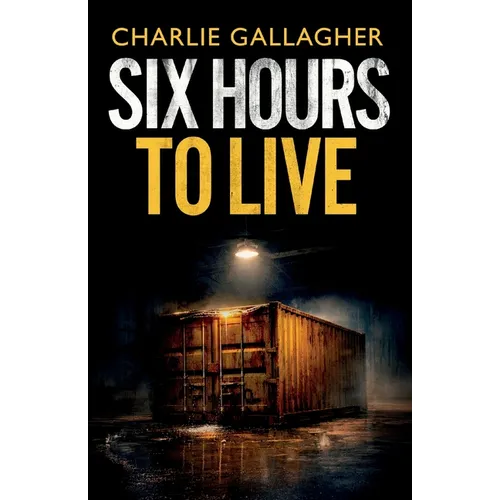 Six Hours to Live: an addictive British crime thriller full of twists