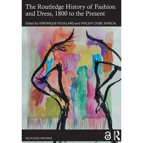 The Routledge History of Fashion and Dress, 1800 to the Present