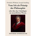 Vom Ich als Prinzip der Philosophie: oder Über das Unbedingte im menschlichen Wissen