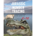 Jurassic Number tracing for Preschoolers and kids Ages 3-5: Lots of fun learning numbers 0-10 in Dinosaur, Jurassic theme work book for Dinosaur Lover