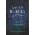 Let Us Build Us a City