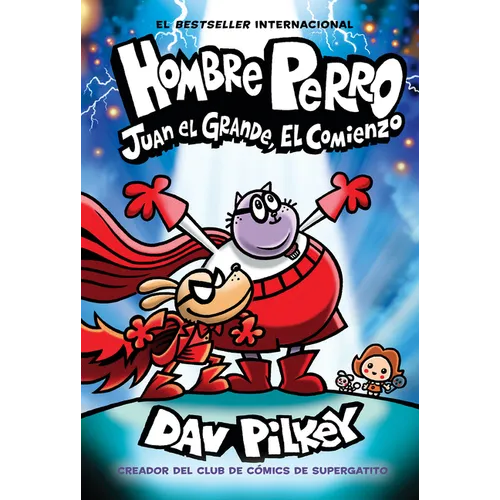 Hombre Perro: Juan El Grande, El Comienzo (Dog Man: Big Jim Begins): Volume 13