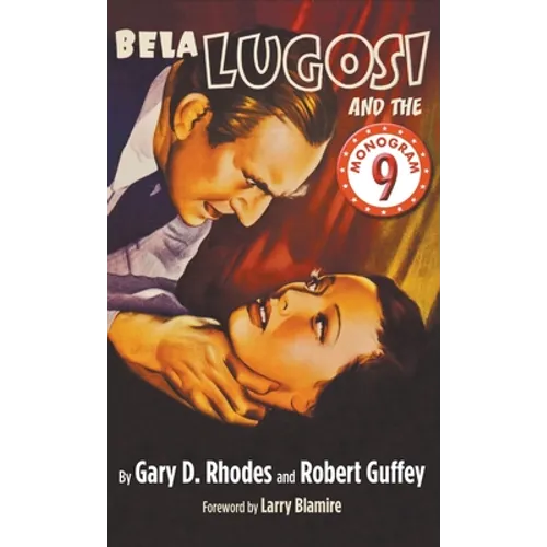 Bela Lugosi and the Monogram Nine (hardback)