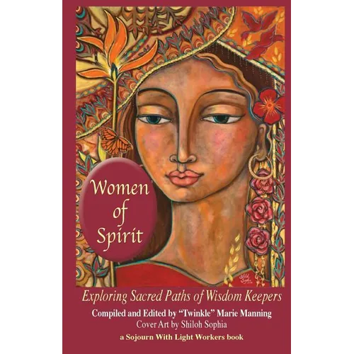 Women of Spirit: Exploring Sacred Paths of Wisdom Keepers