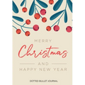 Merry Christmas and Happy New Year Dotted Bullet Journal: Cheaper and More Useful than a Card! (Mistletoe) Medium A5 - 5.83X8.27