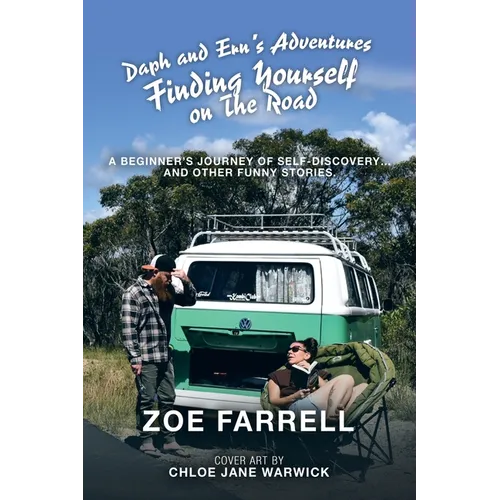 Daph and Ern's Adventures Finding Yourself on the Road: A Beginner's Journey of Self-Discovery... and Other Funny Stories.