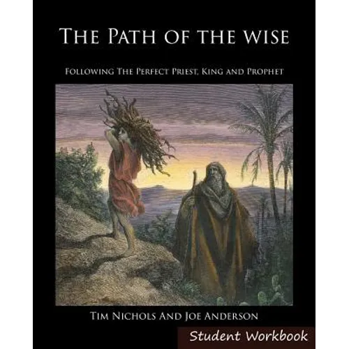 The Path of the Wise Student Workbook: Following the Perfect Priest, King and Prophet