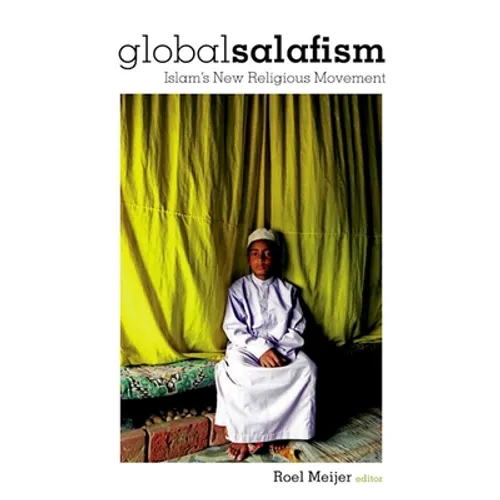 Global Salafism: Islam's New Religious Movement