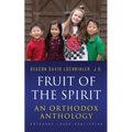 Fruit of the Spirit: An Orthodox Anthology