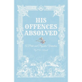 His Offences Absolved: A Pride and Prejudice Variation