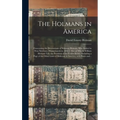 The Holmans in America: Concerning the Descendants of Solaman Holman, Who Settled in West Newbury, Massachusetts in 1692-3, One of Who is Will