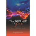 Transformed by Fire: Refined by the Power of the Holy Spirit