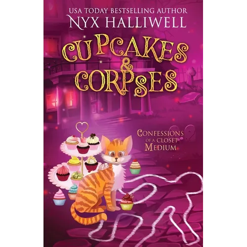Cupcakes & Corpses, Confessions of a Closet Medium, Book 5