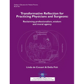 Transformative Reflection for Practicing Physicians and Surgeons: Reclaiming professionalism, wisdom and moral agency