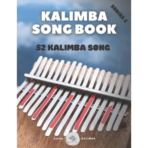 Kalimba Songbook: 52 Mixed Songs for kalimba in C 17 keys 8,5x11 62 pages
