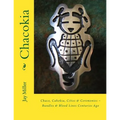 Chacokia: Chaco, Cahokia, Cities & Ceremonies Bundles & Blood Lines Centuries Ago