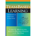 Team-Based Learning: A Transformative Use of Small Groups in College Teaching