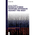 Russia's Hybrid Warfare Offensive Against the West